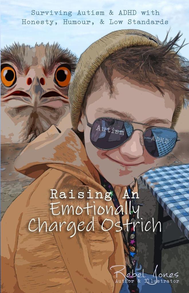 Raising An Emotionally Charged Ostrich