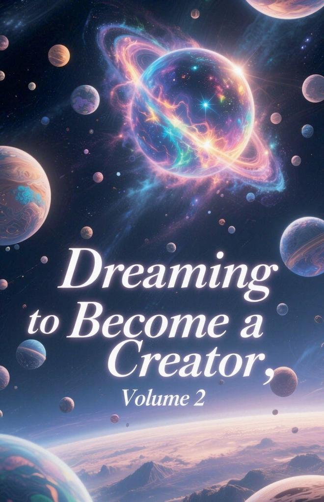 Dreaming to Become a Creator Volume 2