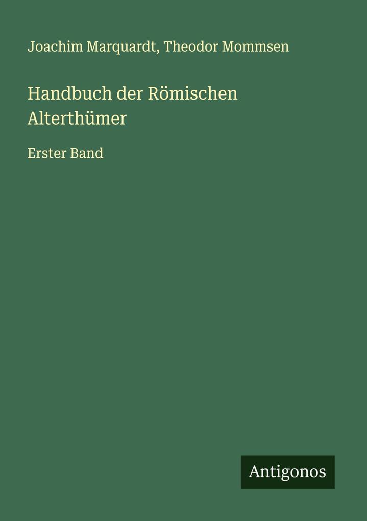 Handbuch der Römischen Alterthümer