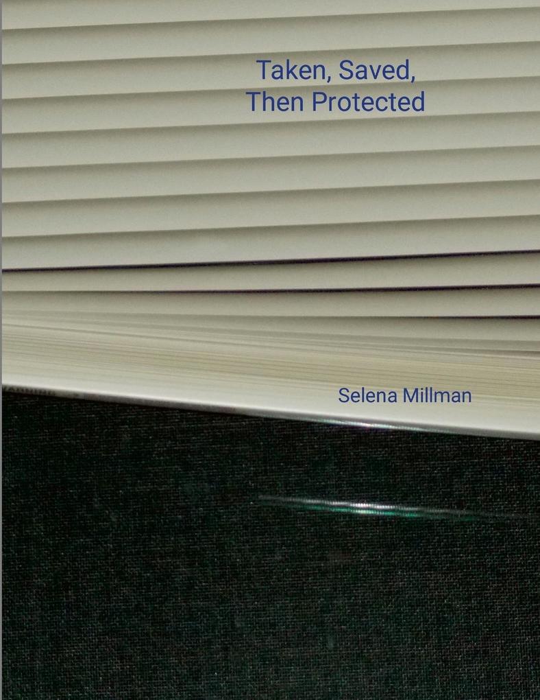 Taken Saved Then Protected