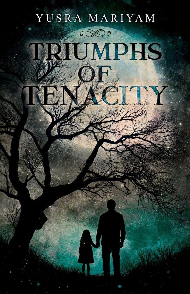 Triumphs of Tenacity