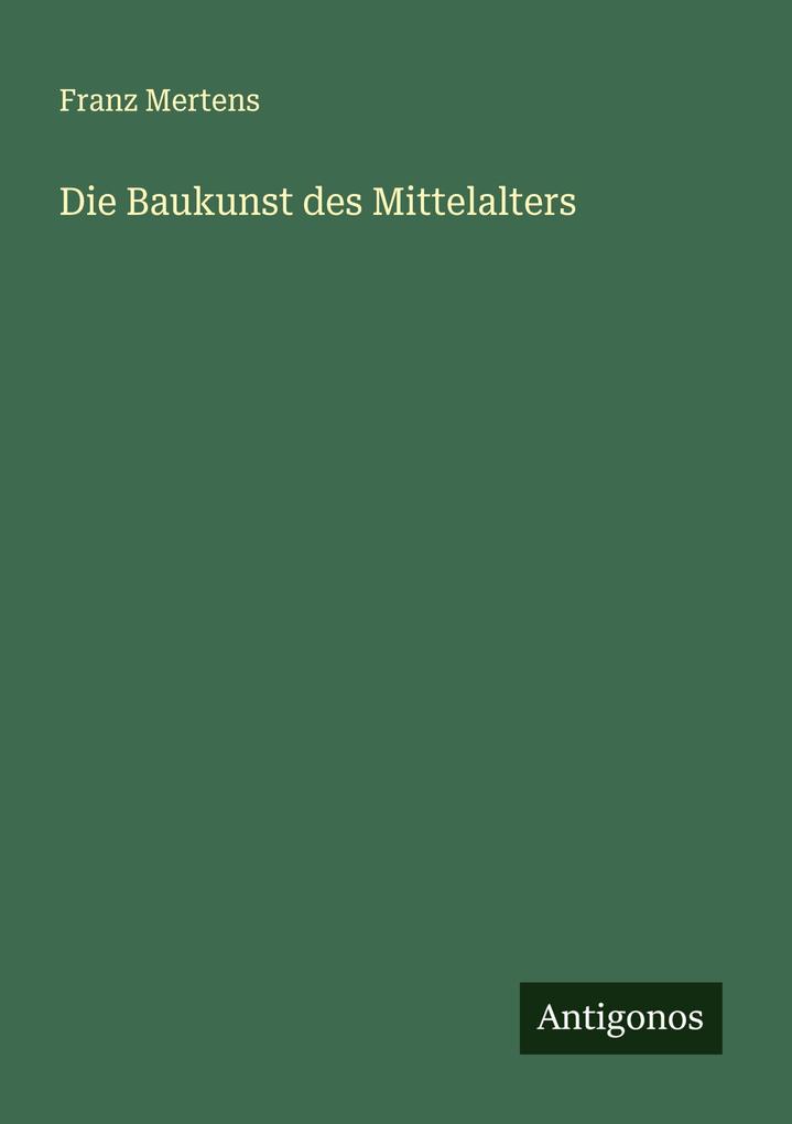 Die Baukunst des Mittelalters