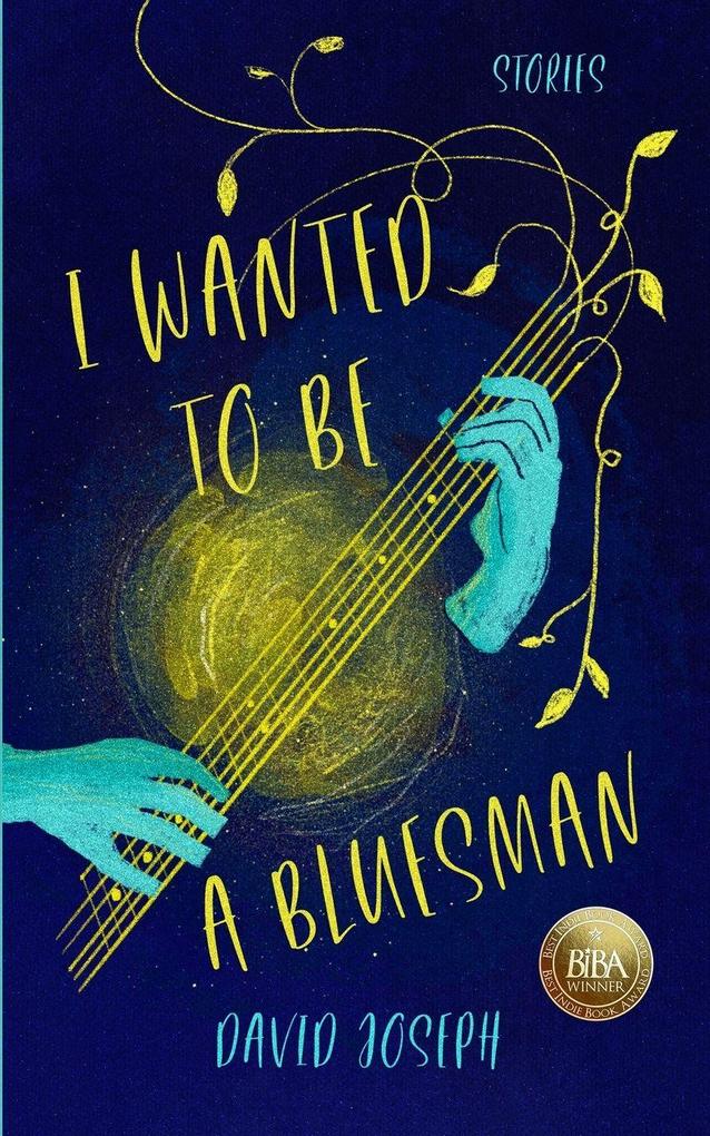 I WANTED TO BE A BLUESMAN