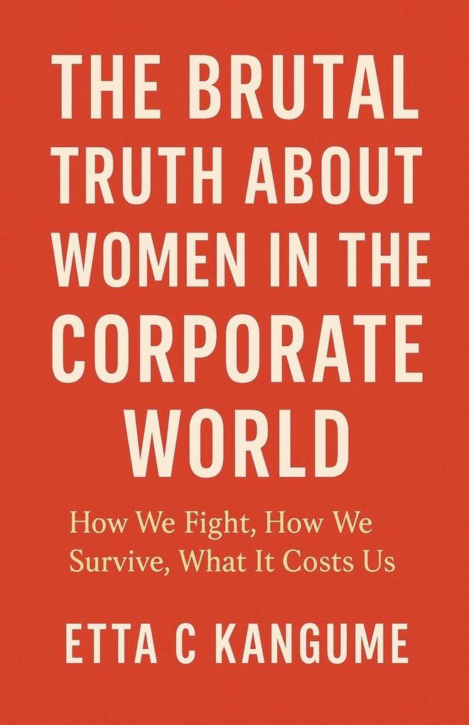 The Brutal Truth About Women in The Corporate World