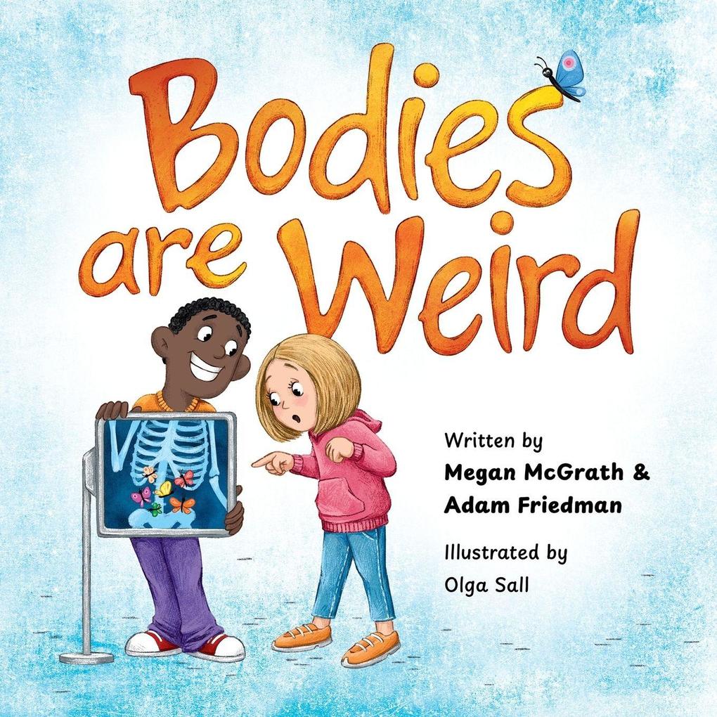 Bodies are Weird