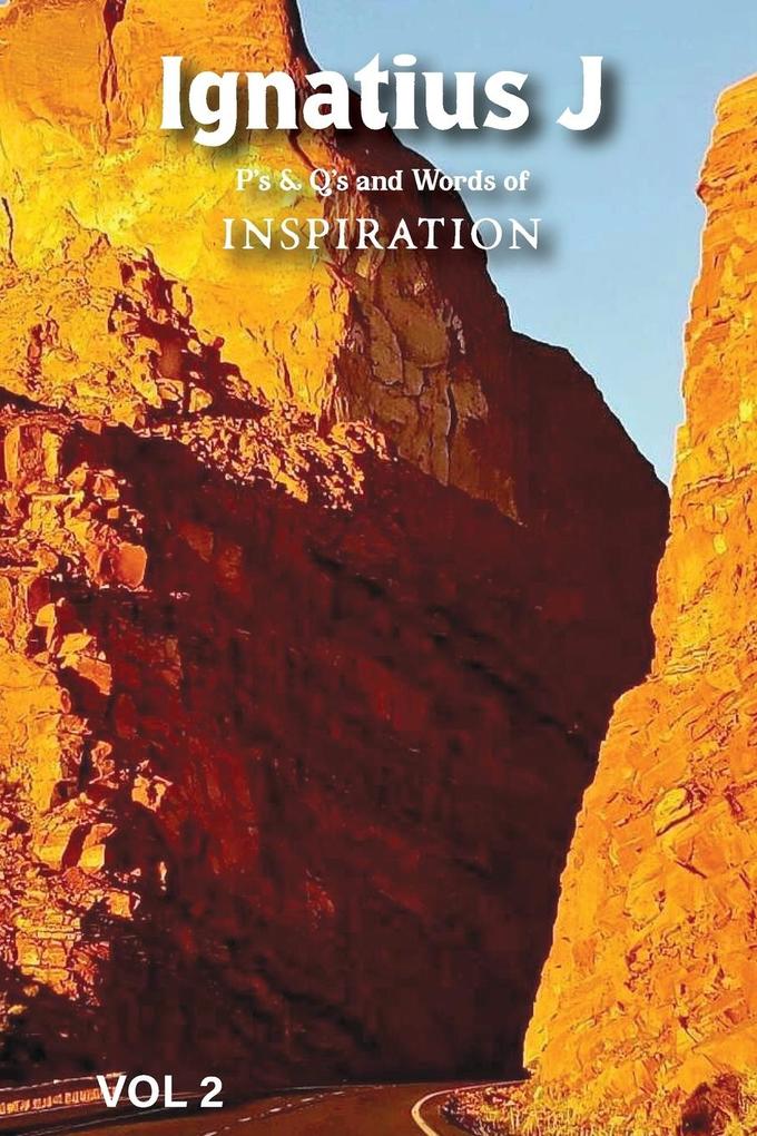 Ignatius J P's & Q's and Words of Inspiration VOL 2