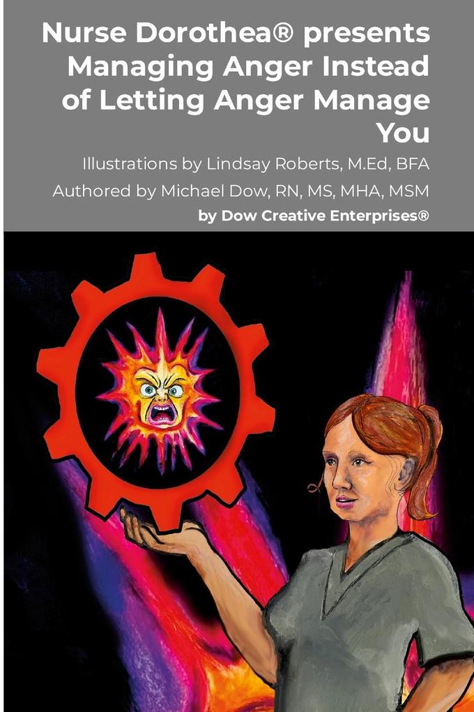 Nurse Dorothea® presents Managing Anger Instead of Letting Anger Manage You