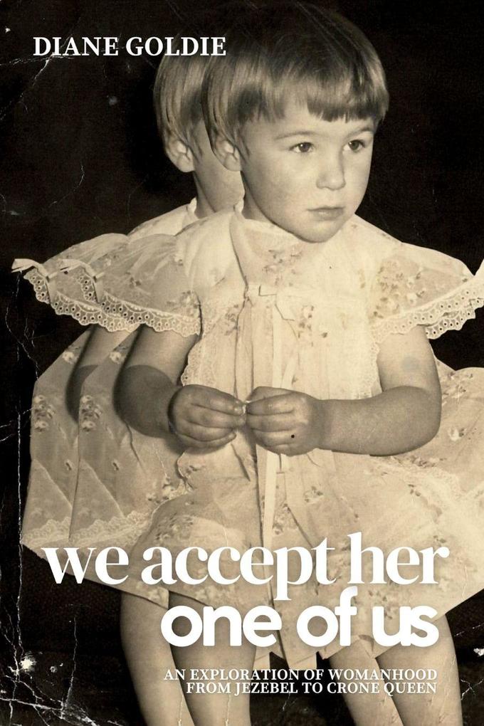 We Accept Her One of Us