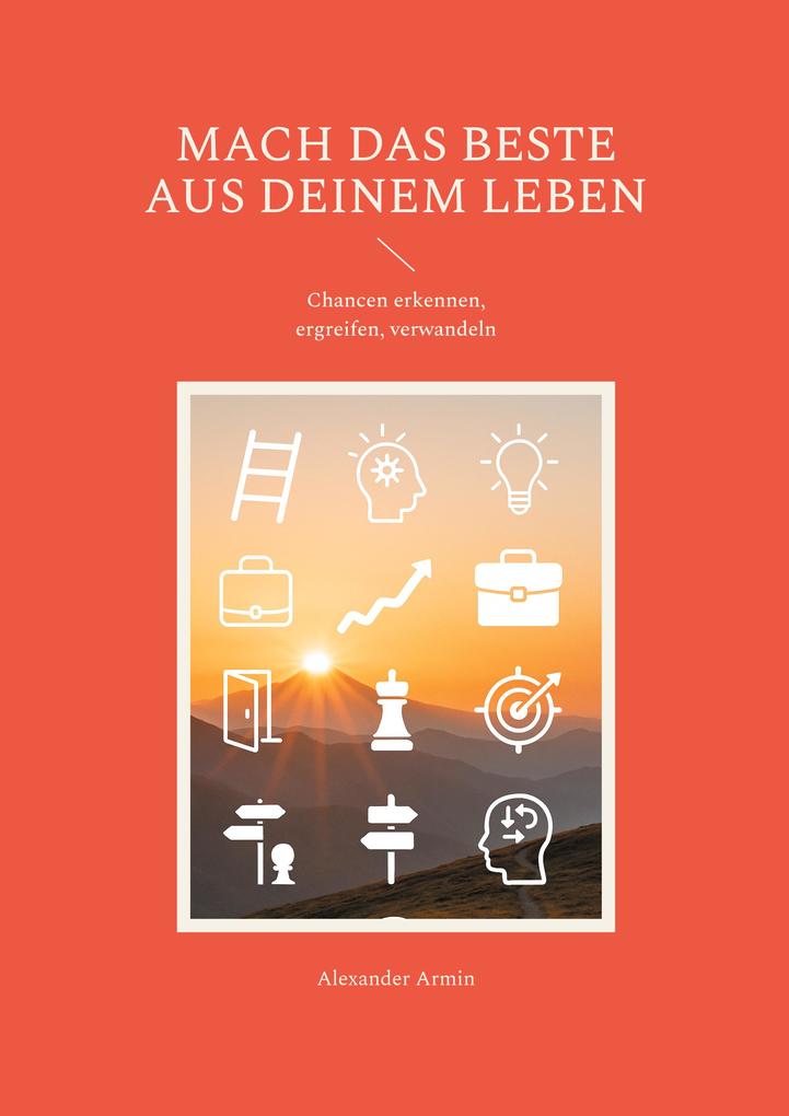 Mach das Beste aus deinem Leben