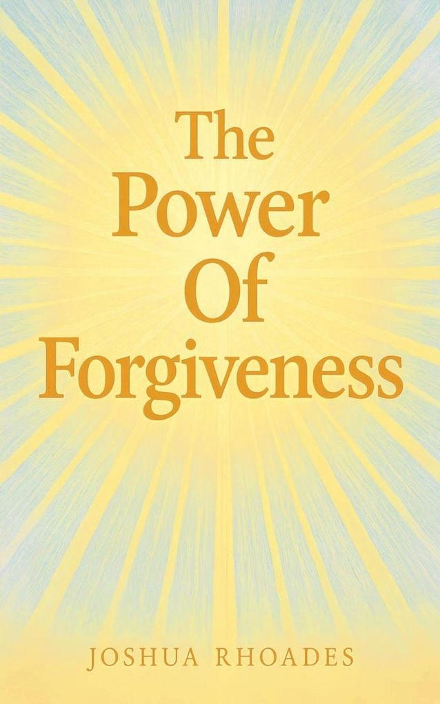 The Power Of Forgiveness