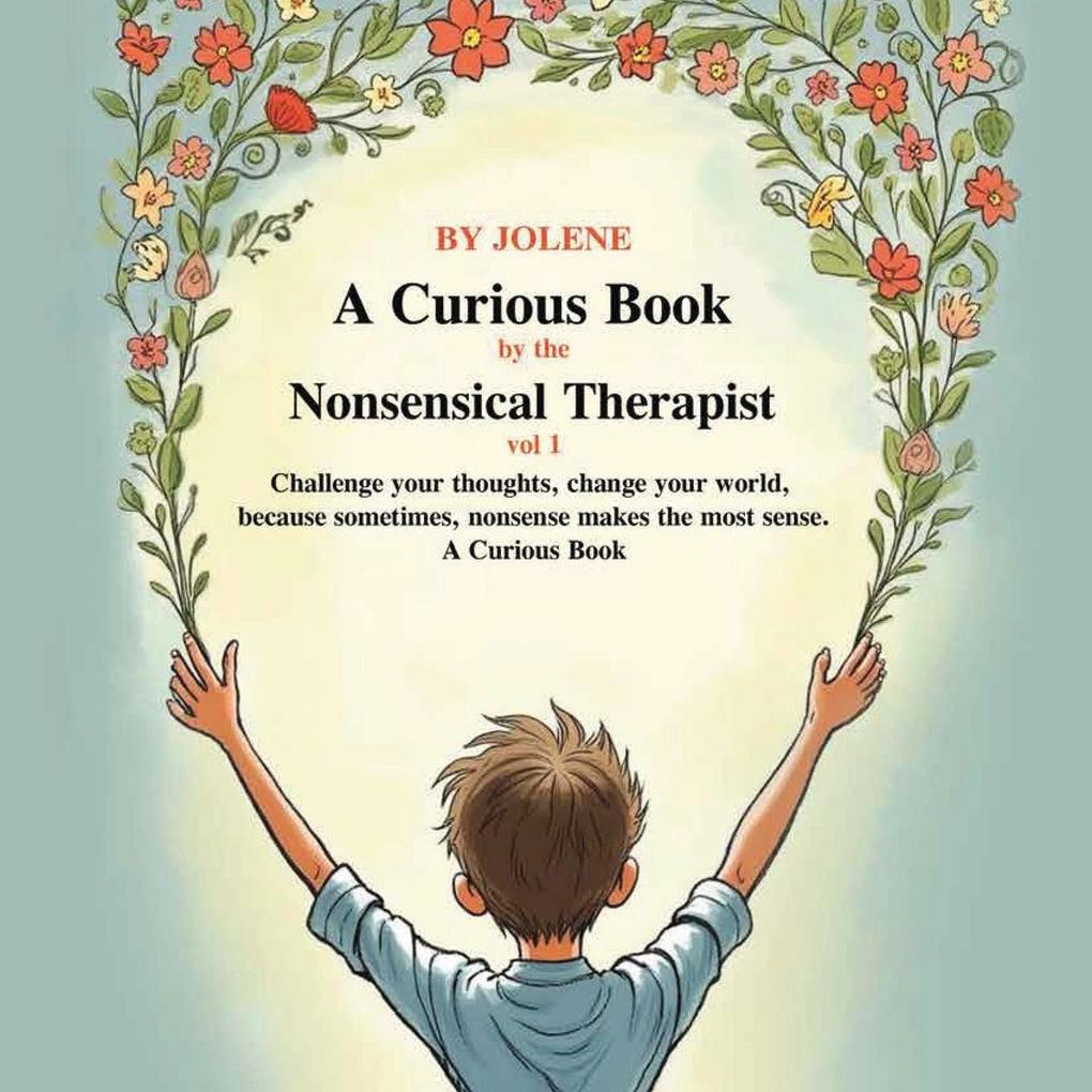 A Curious Book by the Nonsensical Therapist Vol 1