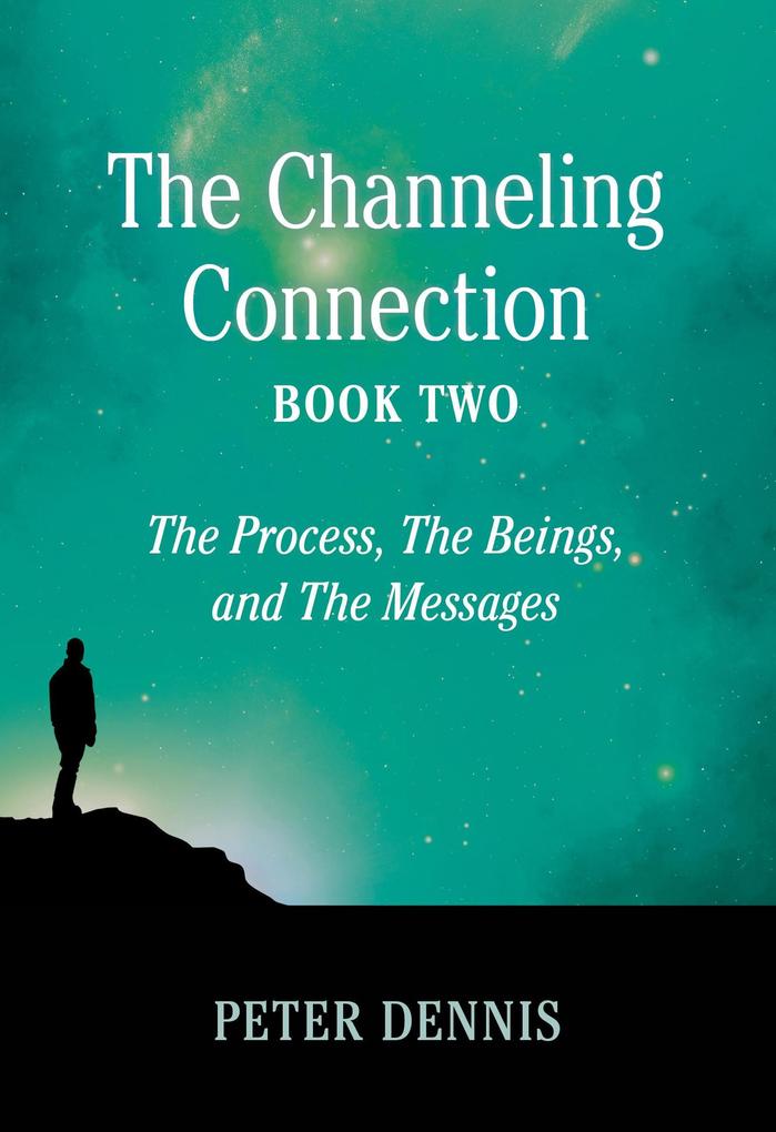 The Channeling Connection Book Two (Pathways to Higher Consciousness #5)