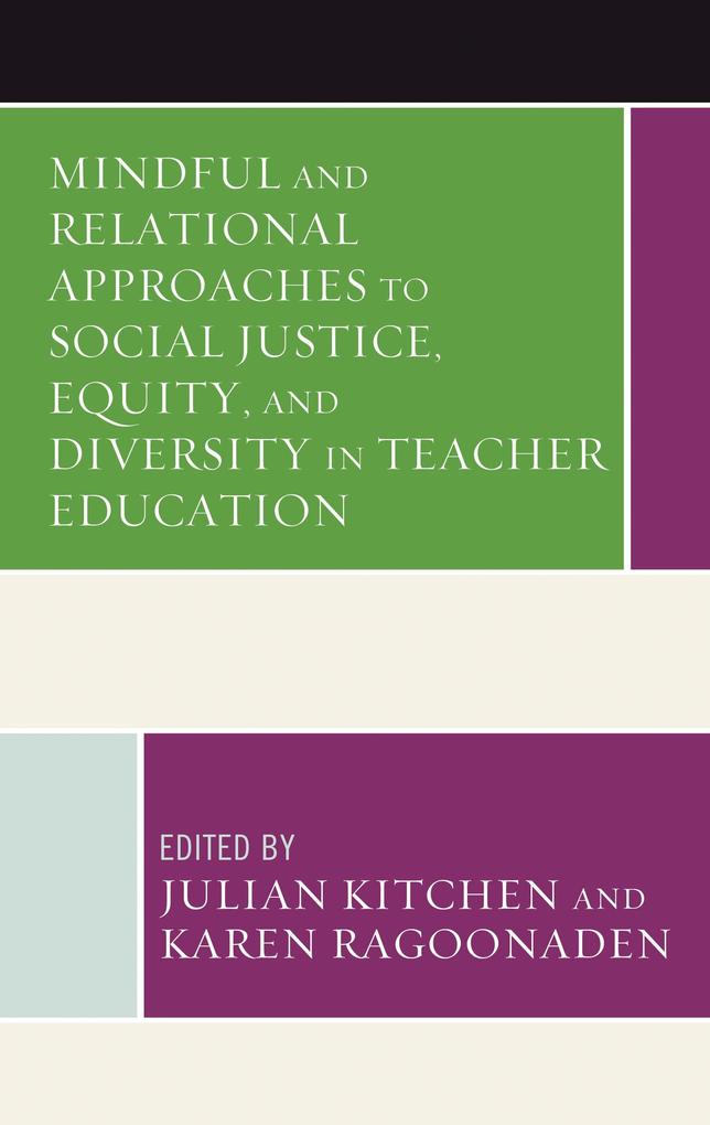 Mindful and Relational Approaches to Social Justice Equity and Diversity in Teacher Education
