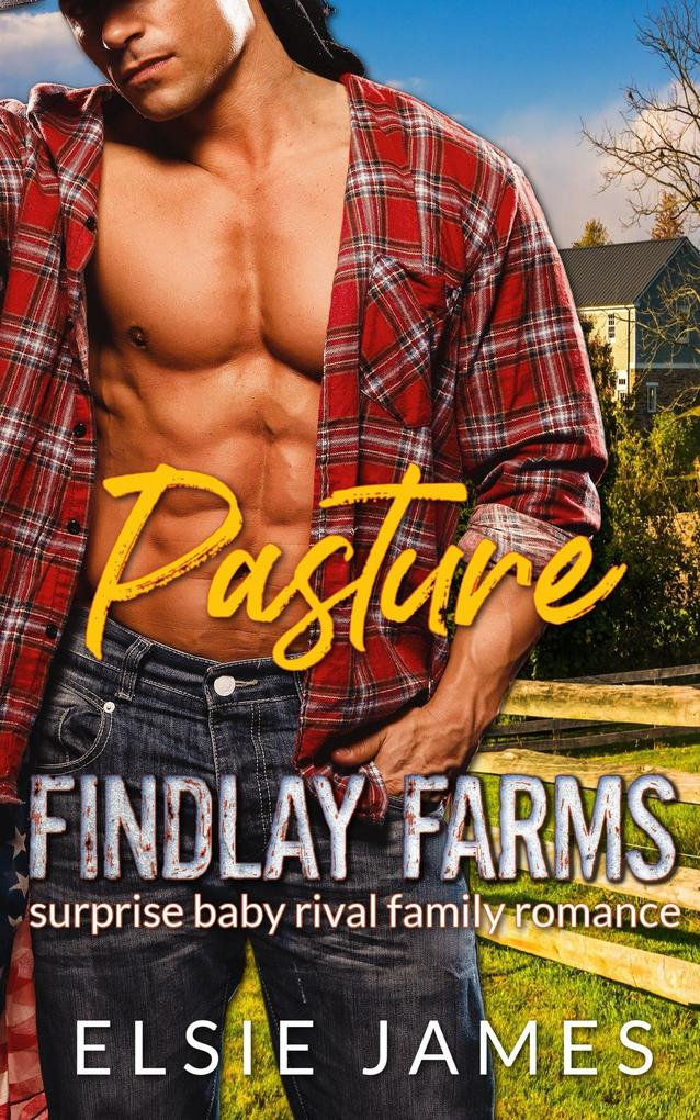 Pasture: Surprise Baby Rival Family Romance (Findlay Farms #4)