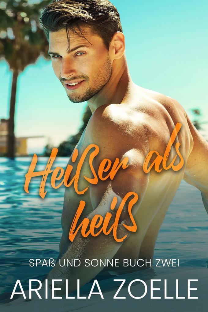 Heißer als heiß (Spaß und Sonne #2)