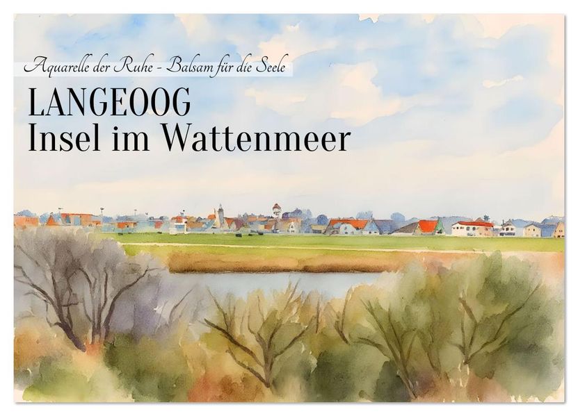 LANGEOOG Insel im Wattenmeer (Wandkalender 2026 DIN A2 quer) CALVENDO Monatskalender