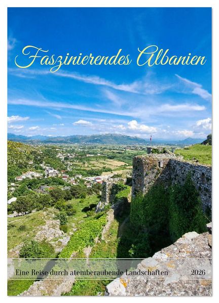 Faszinierendes Albanien (Wandkalender 2026 DIN A3 hoch) CALVENDO Monatskalender