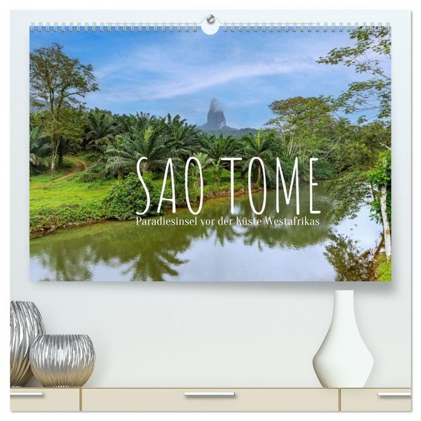 Sao Tome. Paradiesinsel vor der Küste Westafrikas (hochwertiger Premium Wandkalender 2026 DIN A2 quer) Kunstdruck in Hochglanz