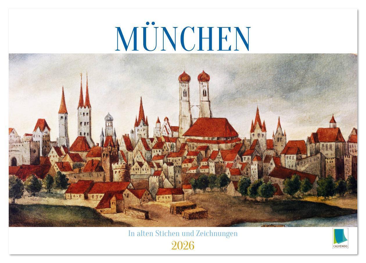 München: In alten Stichen und Zeichnungen (Tischkalender 2026 DIN A5 quer) CALVENDO Monatskalender