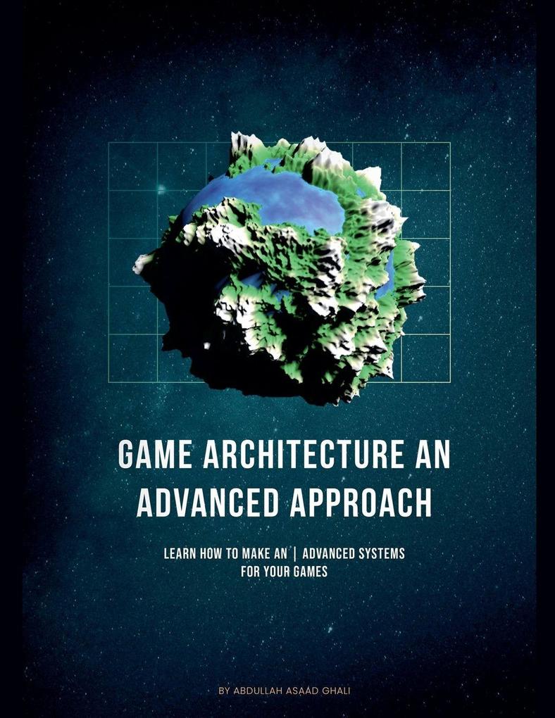Game Architecture An Advanced Approach