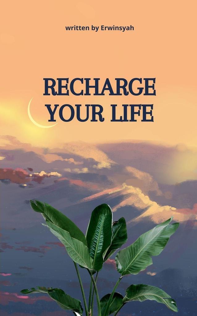 RECHARGE YOUR LIFE
