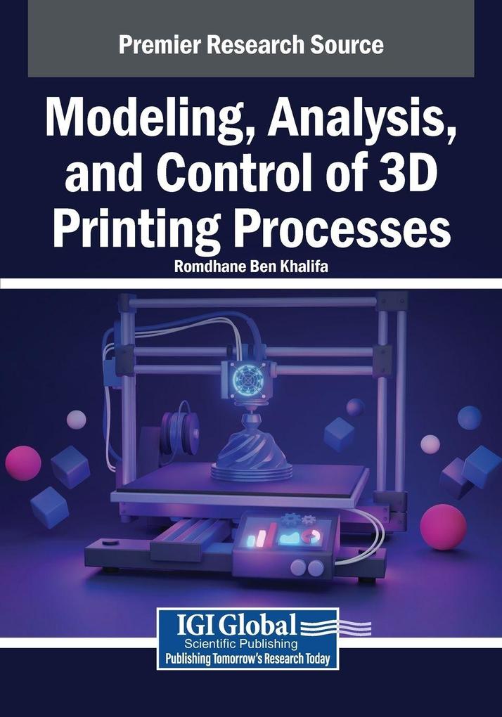 Modeling Analysis and Control of 3D Printing Processes