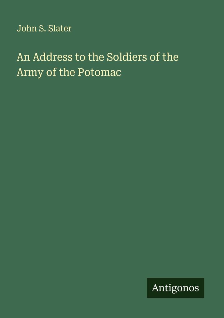 An Address to the Soldiers of the Army of the Potomac