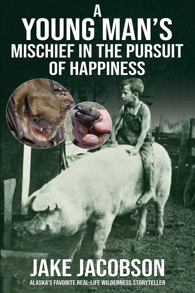 A Young Man's Mischief in the Pursuit of Happiness