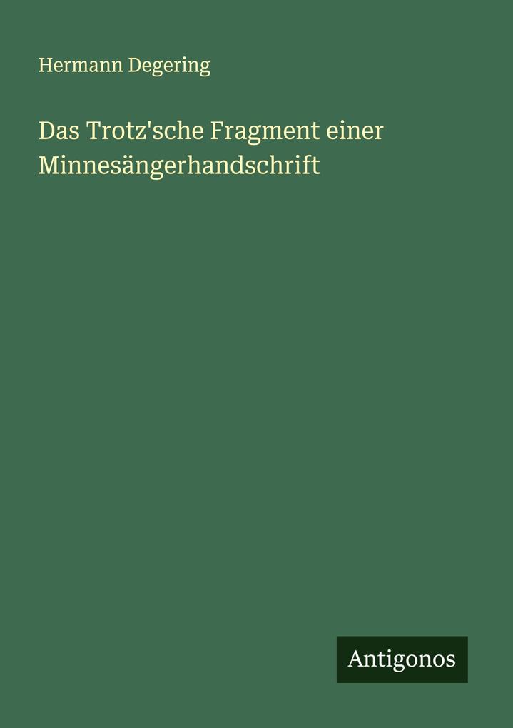 Das Trotz'sche Fragment einer Minnesängerhandschrift
