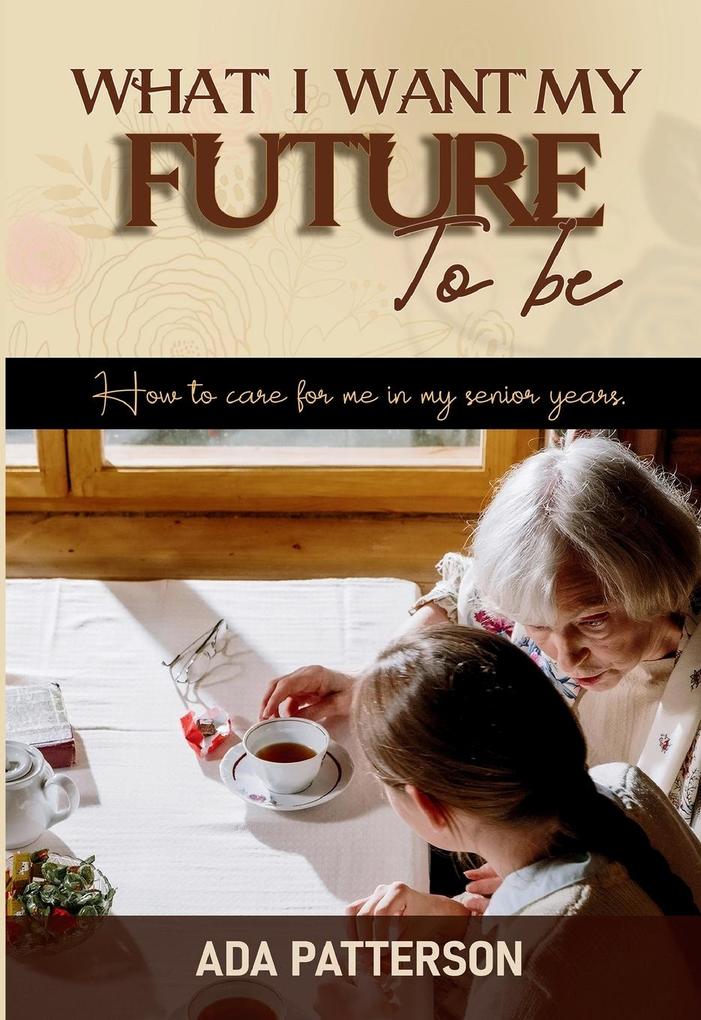 What I Want My Future To Be