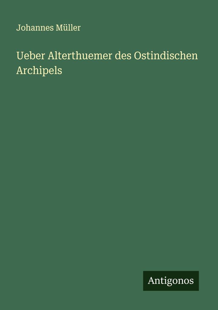 Ueber Alterthuemer des Ostindischen Archipels