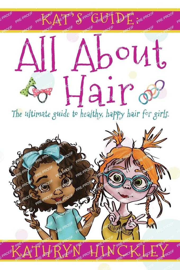 Kat's Guide All About Hair