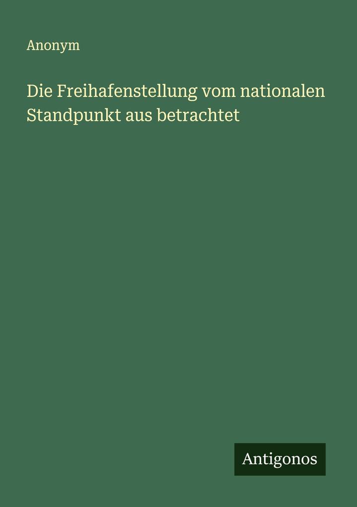 Die Freihafenstellung vom nationalen Standpunkt aus betrachtet