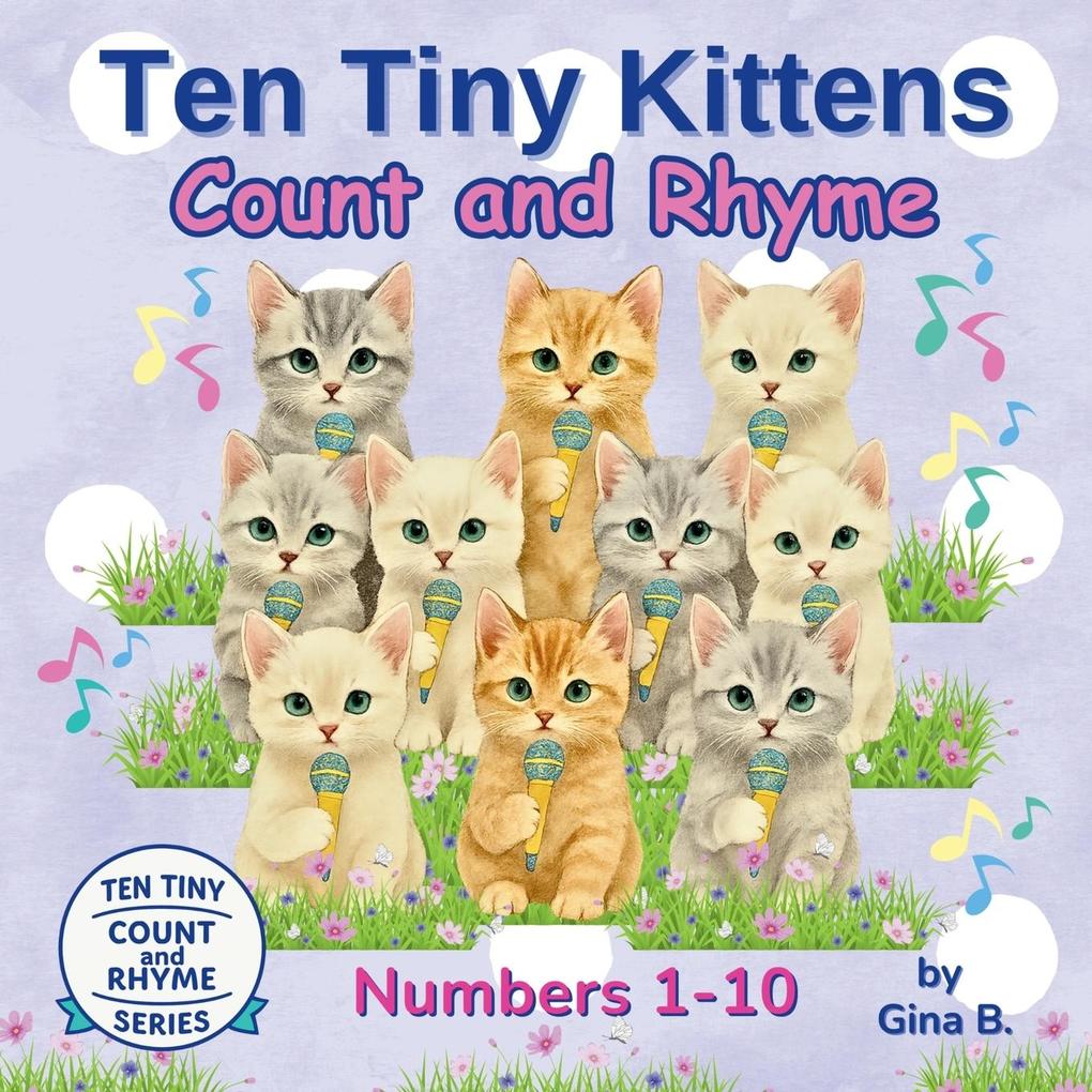 Ten Tiny Kittens Count and Rhyme