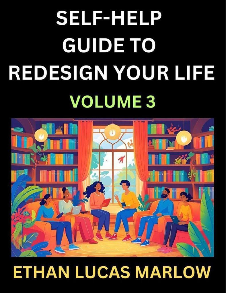 Self-help Guide to Redesign Your Life (Part 3)