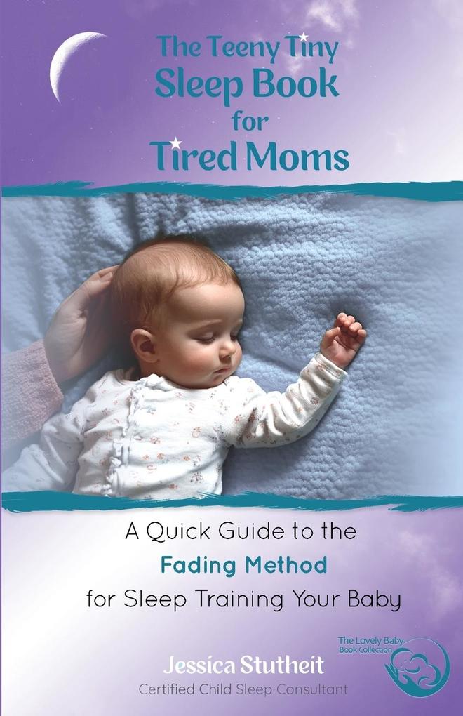 The Teeny Tiny Sleep Book for Tired Moms