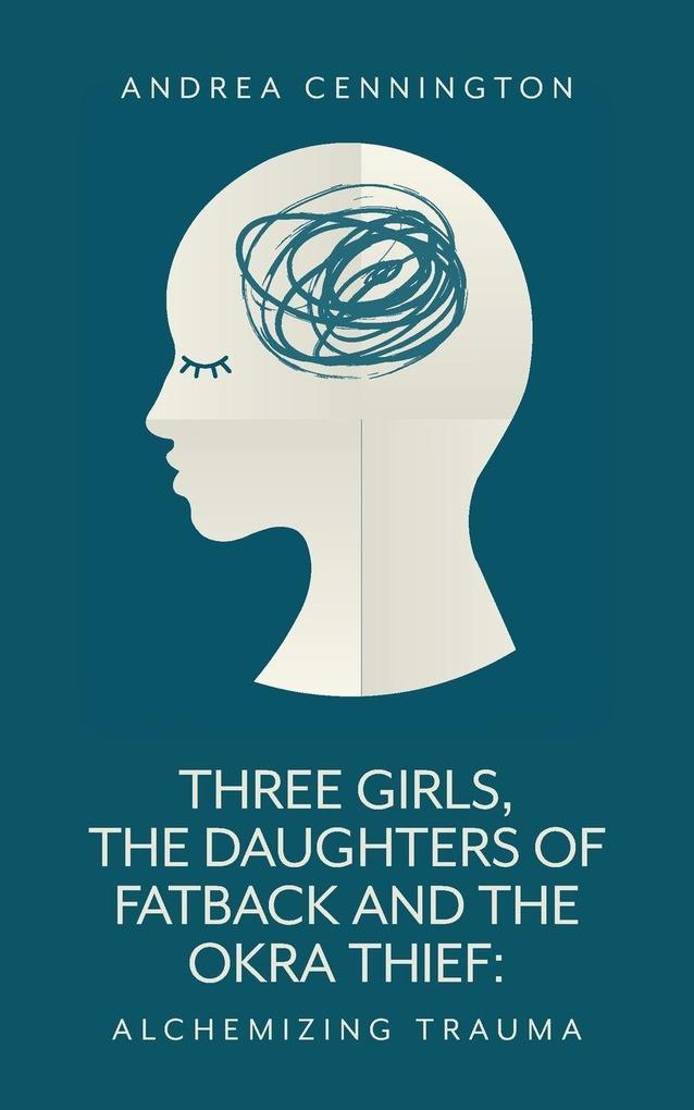 Three Girls The Daughters of Fatback and the Okra Thief