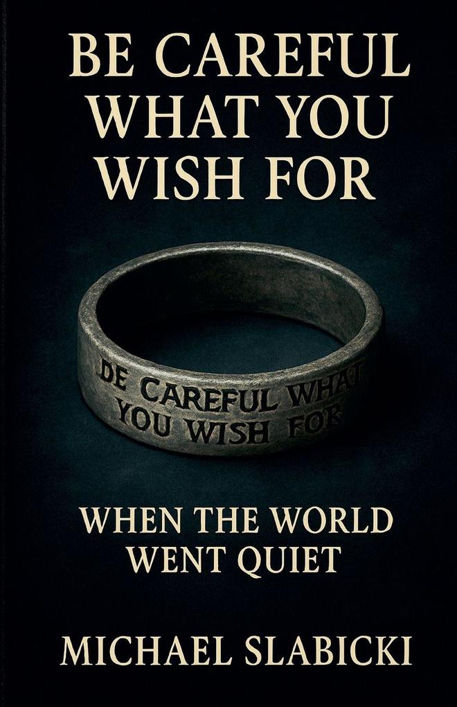 Be Careful What You Wish For