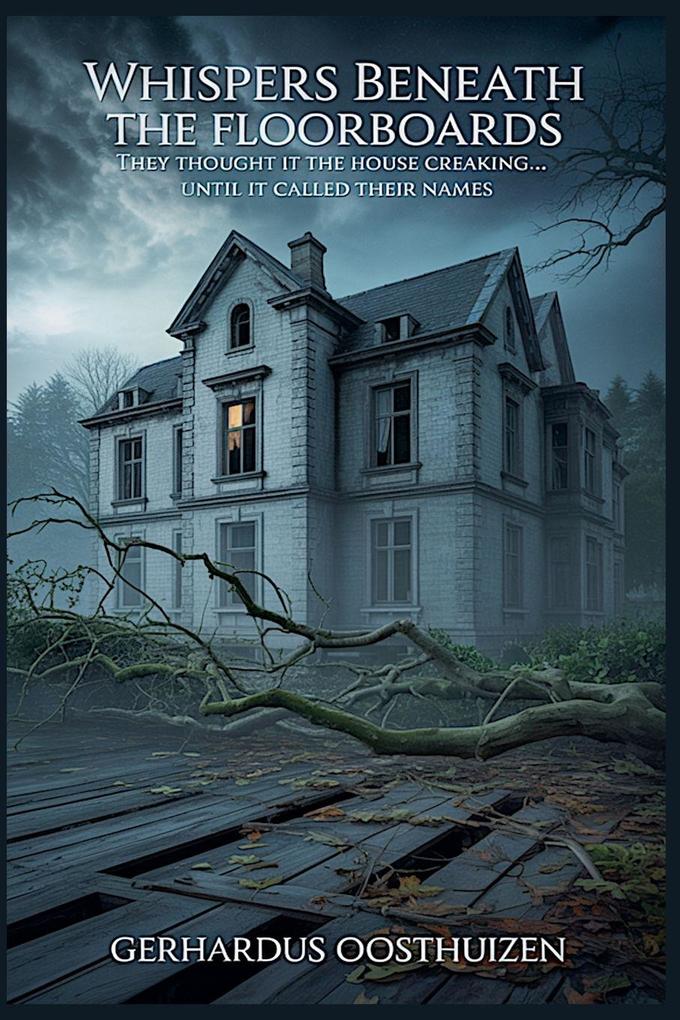 Whispers Beneath the Floorboards