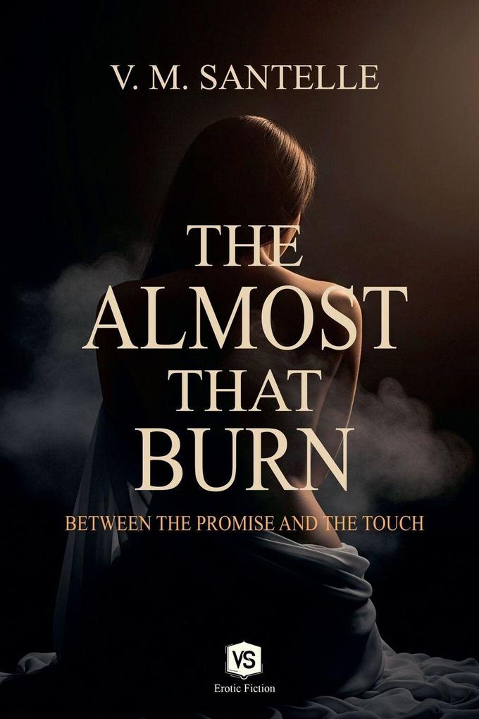 The Almost That Burns - Between the Promise and the Touch