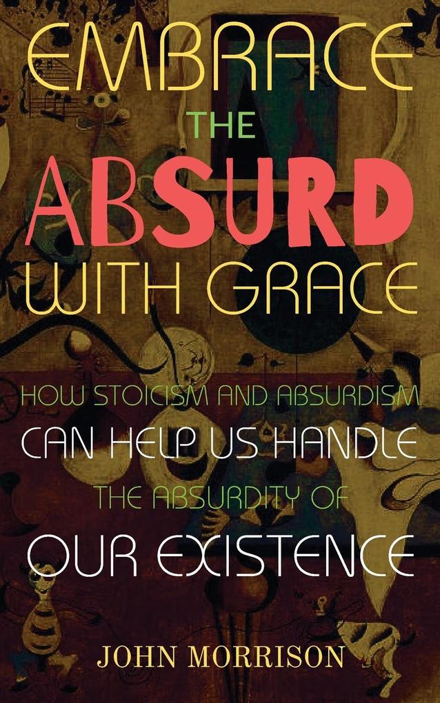 Embrace the Absurd with Grace