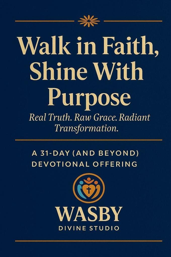 Walk in Faith Shine With Purpose