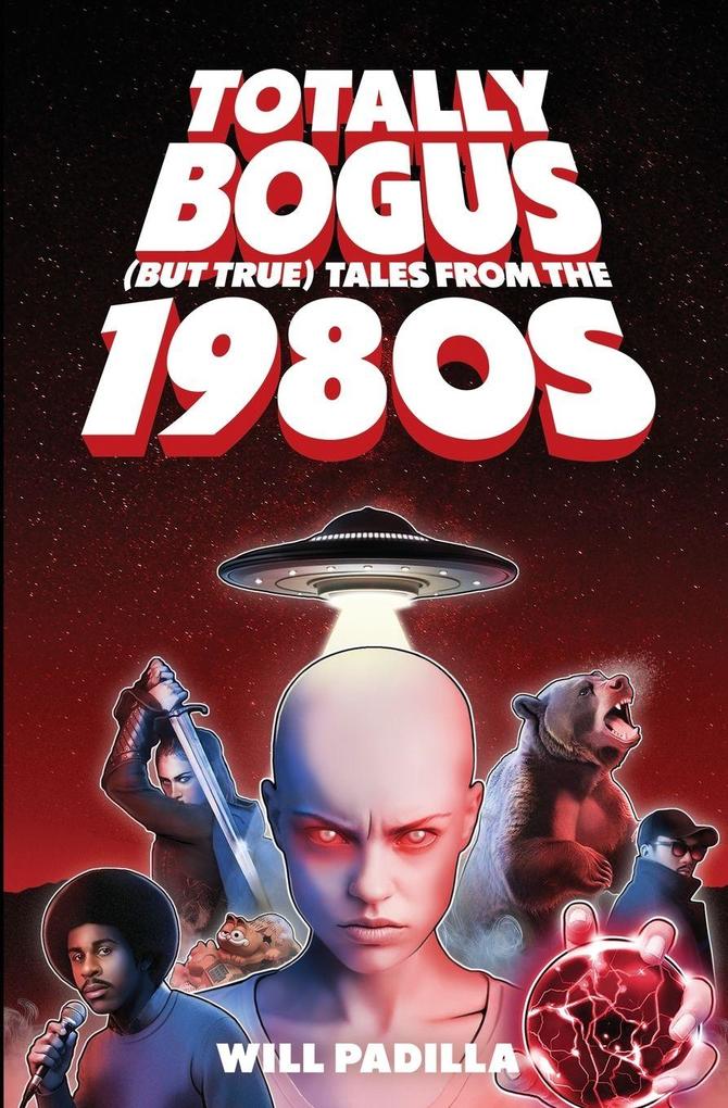 Totally Bogus (But True) Tales from the 1980s