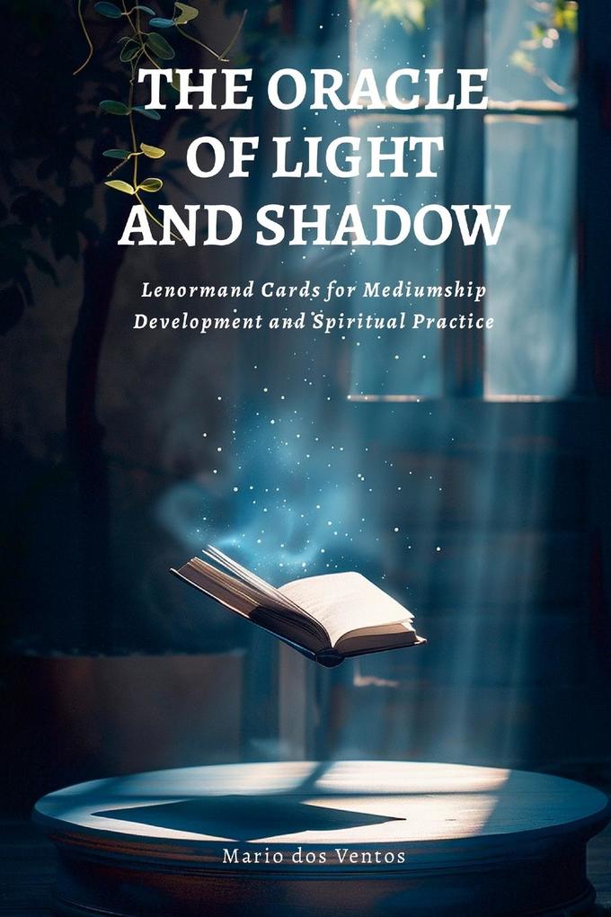 THE ORACLE OF LIGHT AND SHADOW