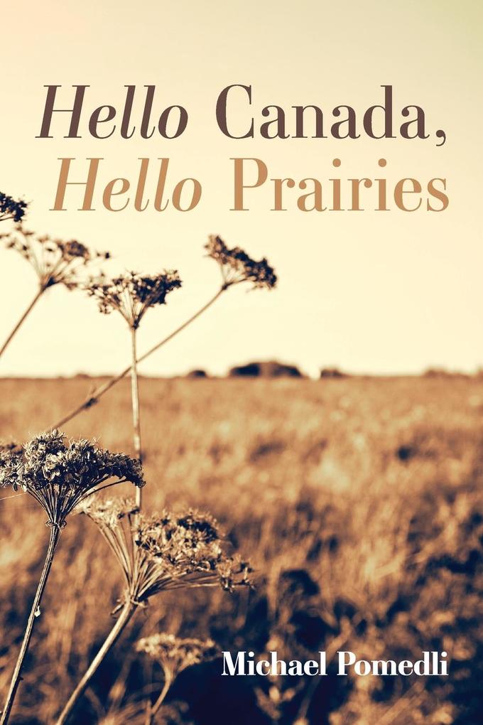 Hello Canada Hello Prairies