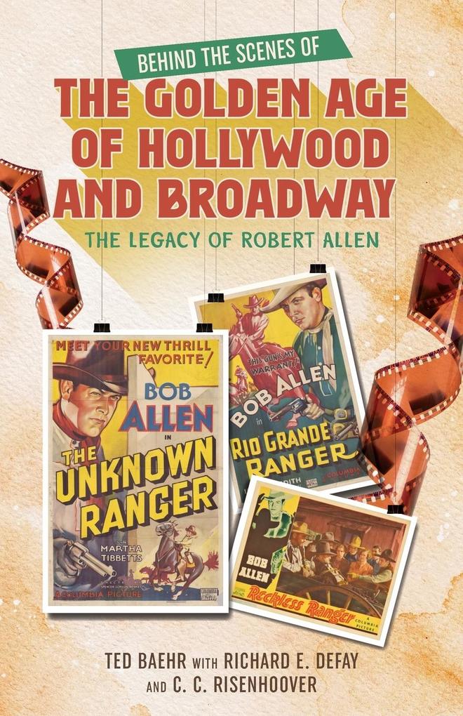 Behind the Scenes of the Golden Age of Hollywood and Broadway