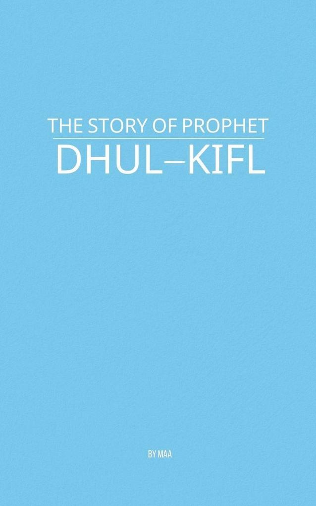 The Story of Prophet Dhul-Kifl