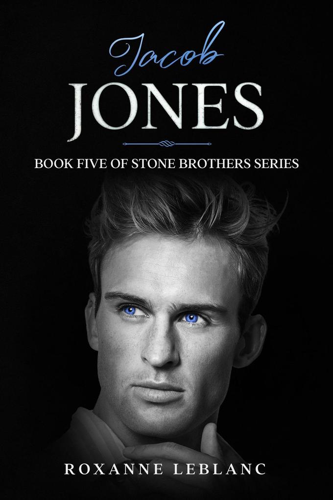 Jacob Jones (Stone Brothers Series #5)