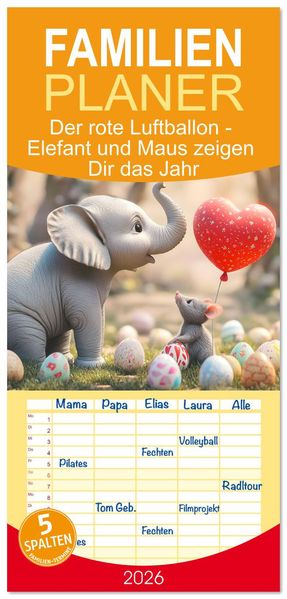 Familienplaner 2026 - Der rote Luftballon - Elefant und Maus zeigen Dir das Jahr mit 5 Spalten (Wandkalender 21 x 45 cm) CALVENDO