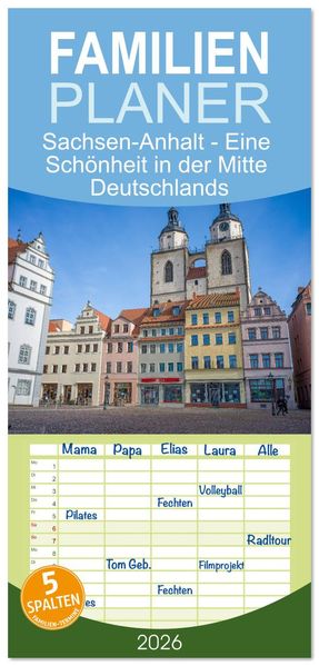 Familienplaner 2026 - Sachsen-Anhalt - Eine Schönheit in der Mitte Deutschlands mit 5 Spalten (Wandkalender 21 x 45 cm) CALVENDO